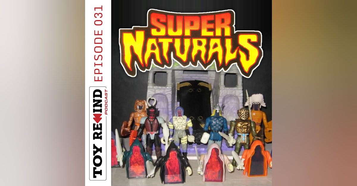 Episode 031: Super Naturals