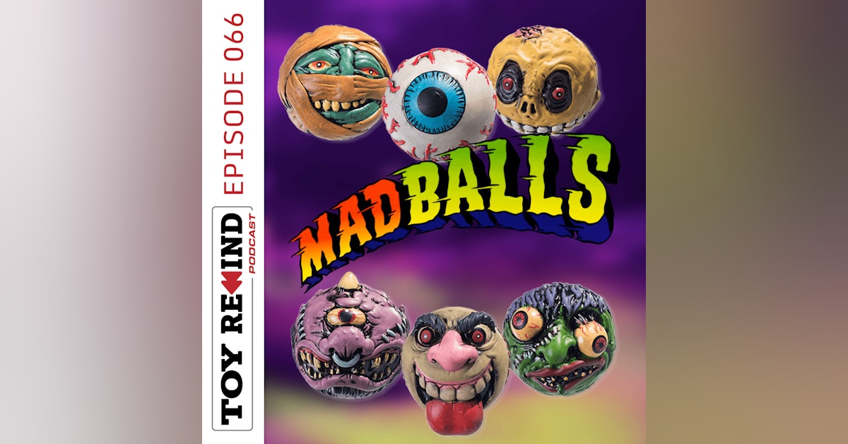 Episode 066: Madballs