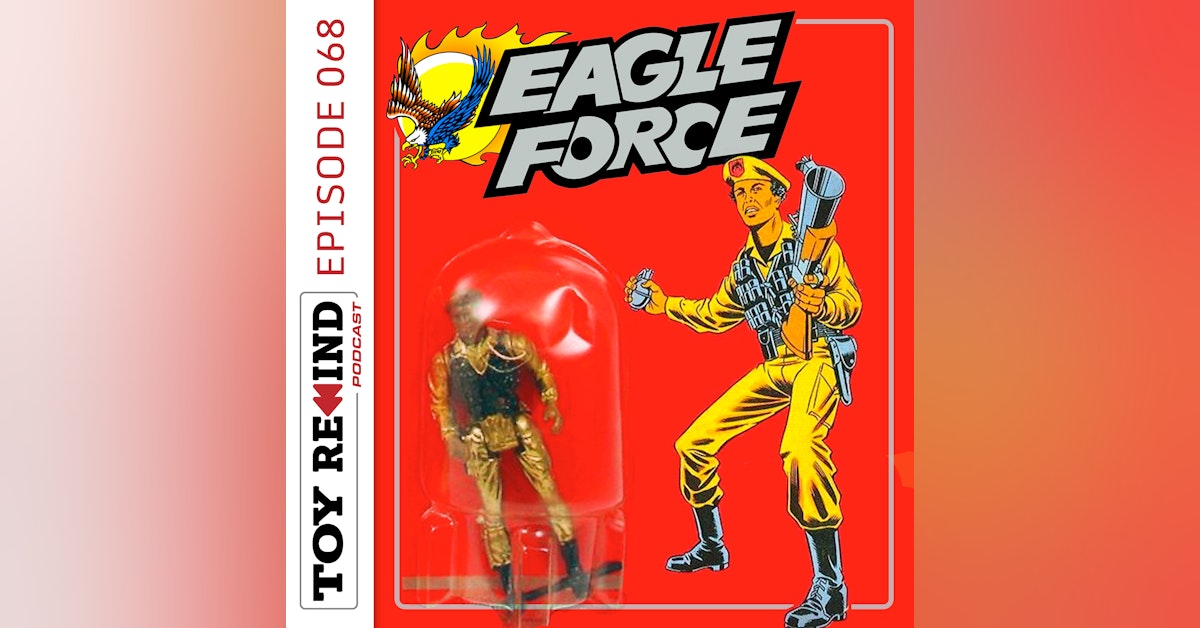 Episode 068: MEGO Eagle Force