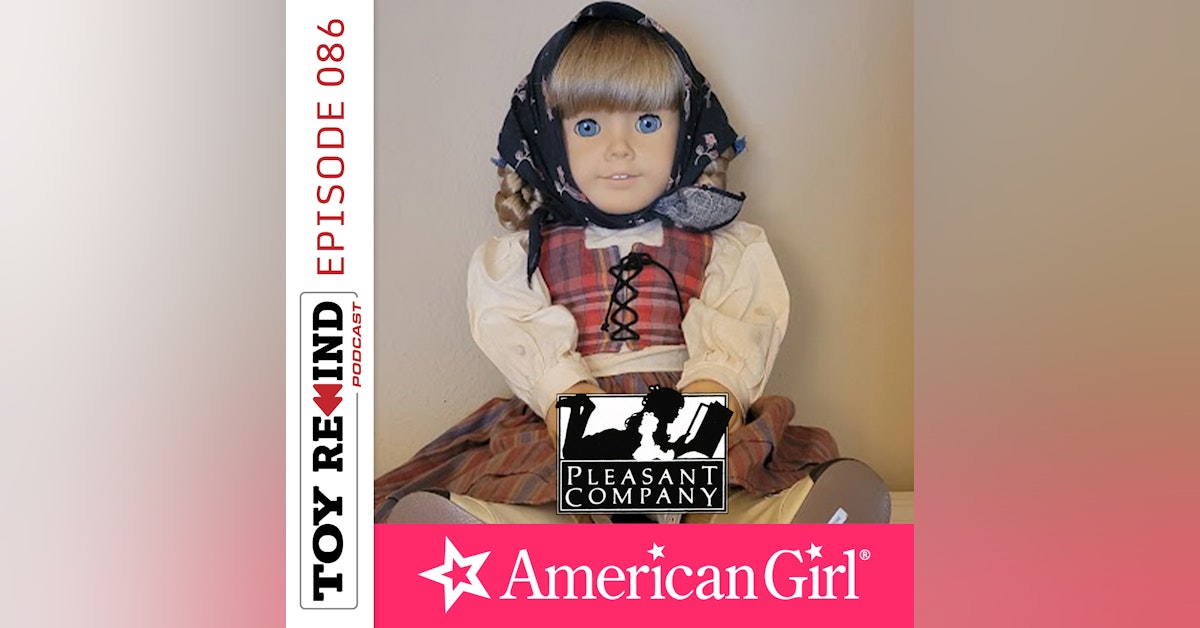 Episode 086: American Girl Dolls