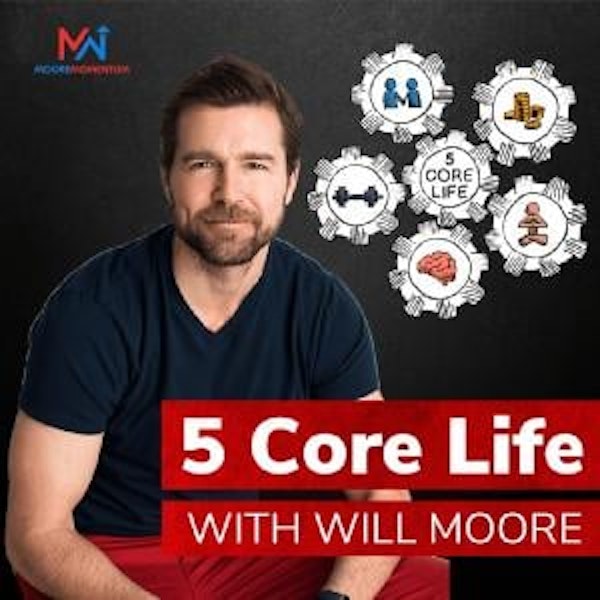 5 Core Life with Will Moore