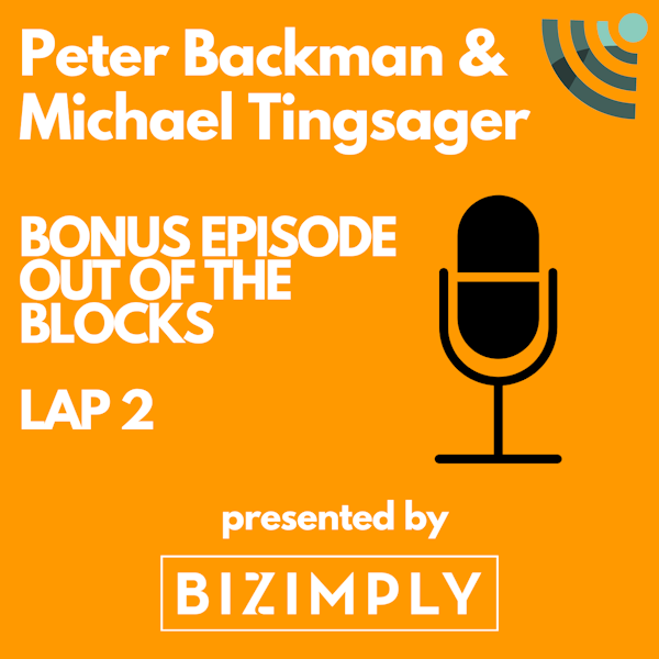 Special Edition Episode: Out of the Blocks LAP TWO with Peter Backman and Michael Tingsager Image