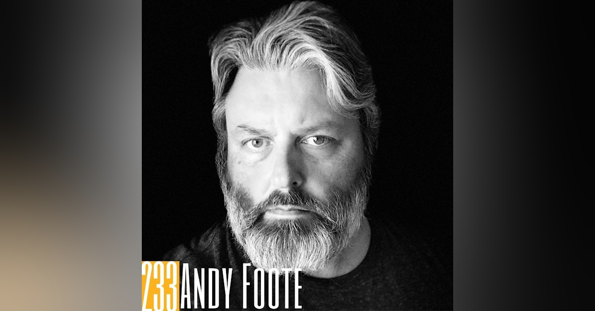 233 Andy Foote - Amplifying Your LinkedIn Authority