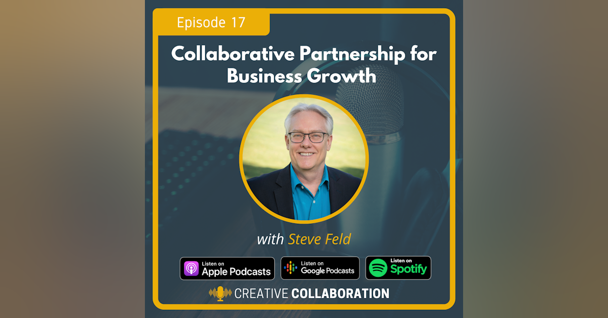 Collaborative Partnership for Business Growth with Steve Feld