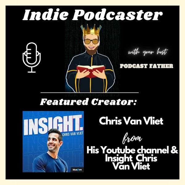 Chris Van Vliet the YouTuber and Podcaster Image