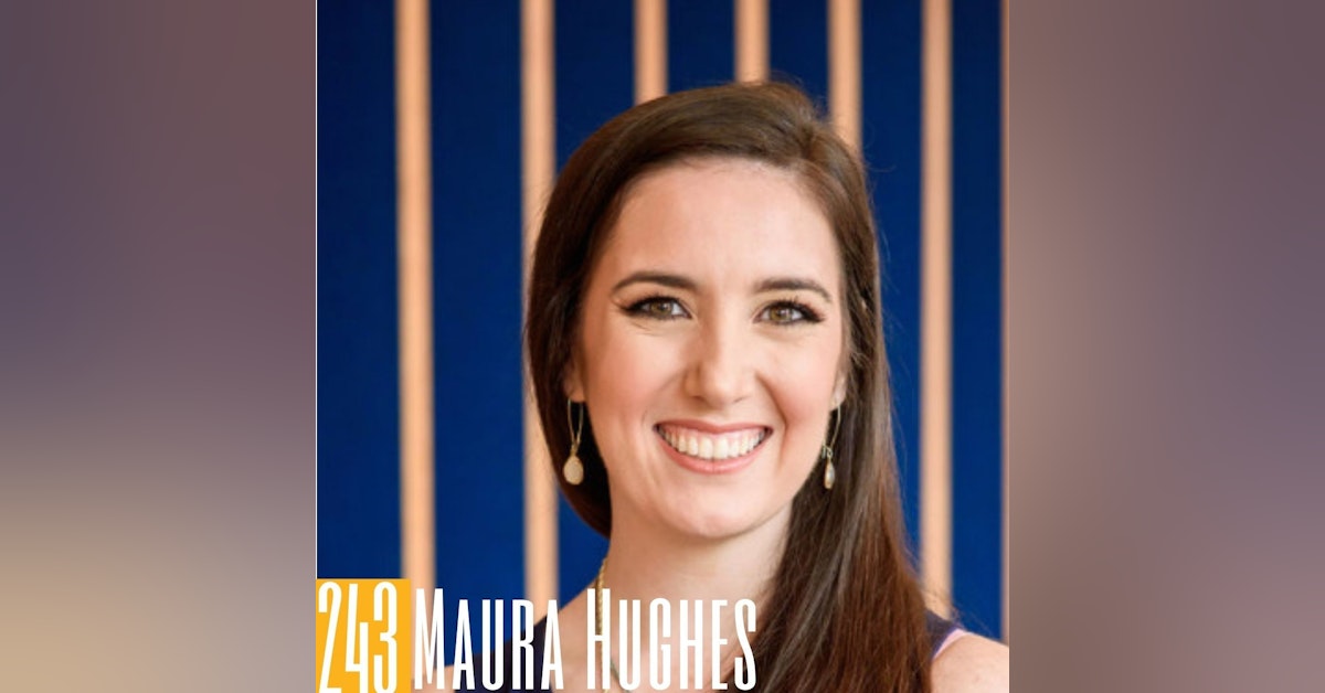 243 Maura Hughes - Podcasting is a Community