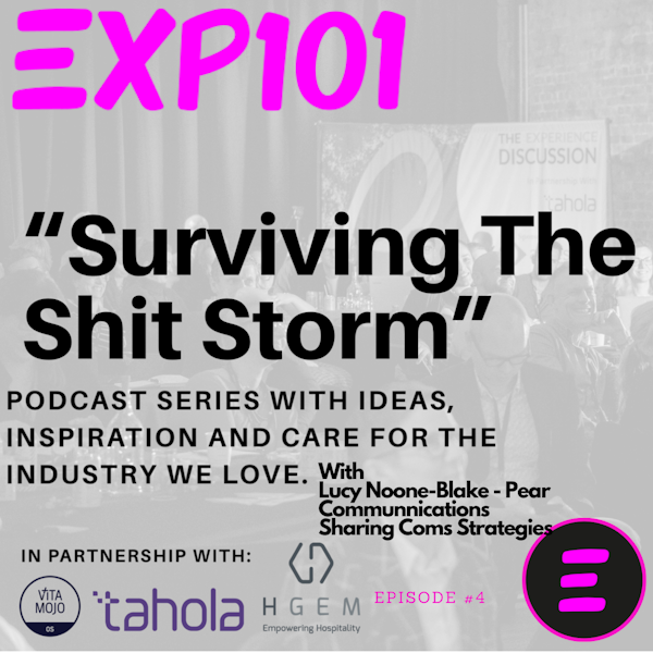 Surviving The Shit Storm Episode 4 with Lucy Noone-Blake, Hospitality, Marketing and Experience Consultant at Pear Communications Image