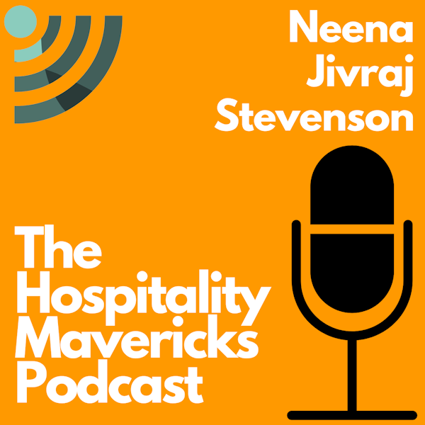 #56 Heartfelt Hospitality with Neena Jivraj Stevenson,  Chief Cultural Officer of Point A Hotels Image