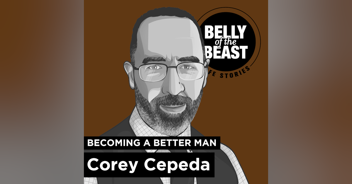 Becoming a Better Man with Corey Cepeda