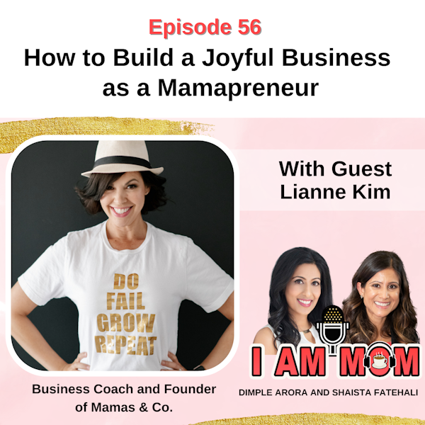 EP56 - How to Build a Joyful Business as a Mamapreneur