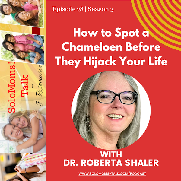 How to Spot a Chameleon Before They Hijack Your Life - Dr. Roberta Shaler