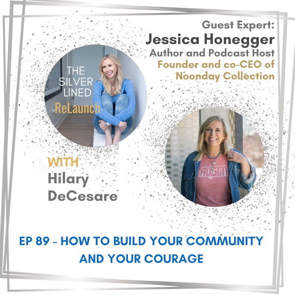 How to Build Your Community and Your Courage with Jessica Honegger EP89