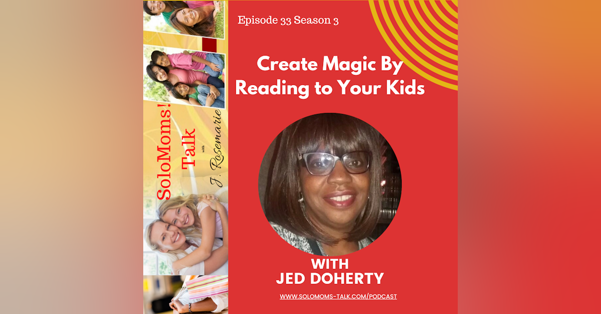 Create Magic By Reading With Your Kids w/Jed Doherty