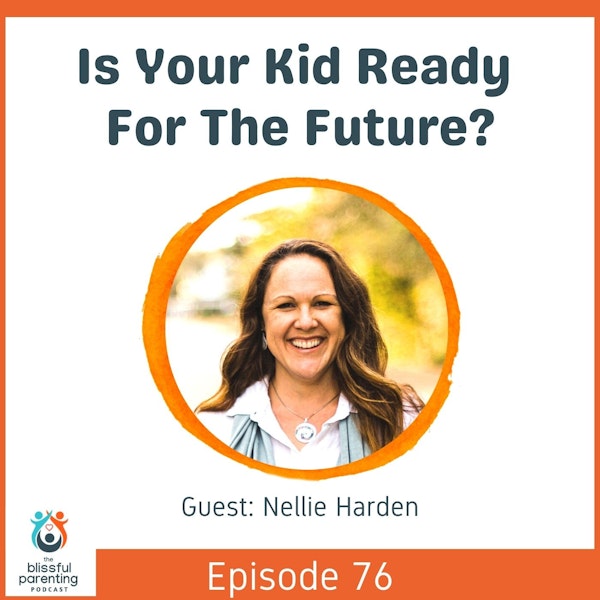 Is Your Kid Ready For The Future? with Nellie Harden
