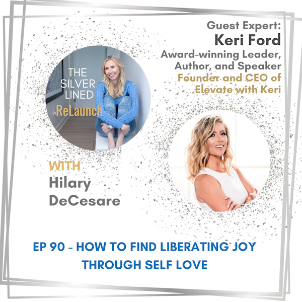 How to Find Liberating Joy Through Self Love with Keri Ford EP90