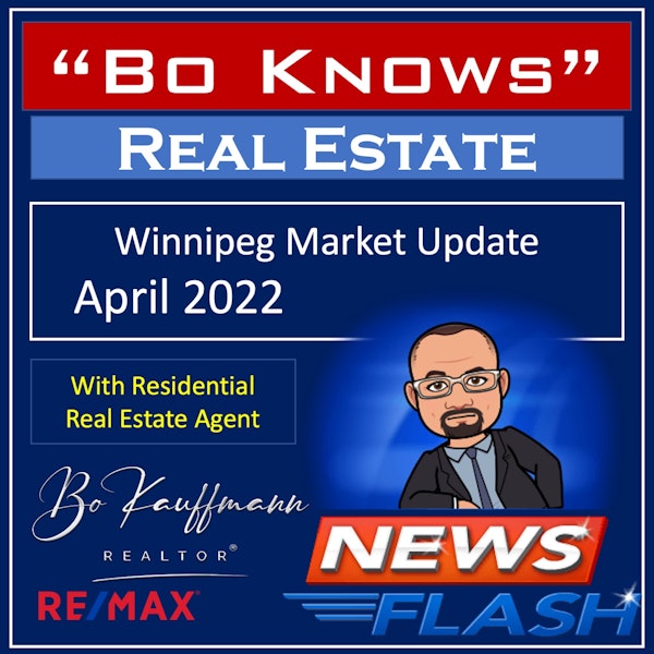 April 2022 Winnipeg Real Estate Market Update  (EP: 162) Image