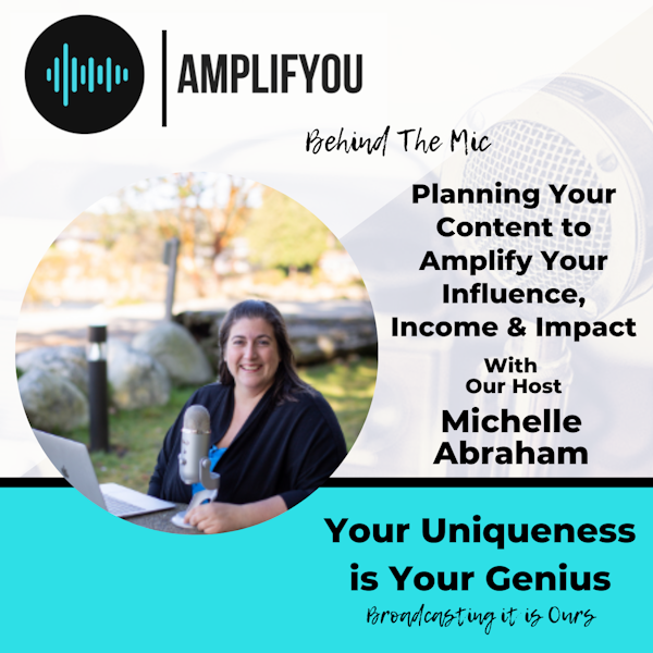 Planning Your Content to Amplify Your Influence, Income & Impact