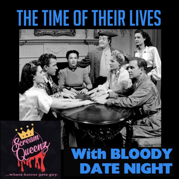 Abbott & Costello's THE TIME OF THEIR LIVES (1946) with JOSH KREBS & LIZ RICHARDS (Bloody Date Night)