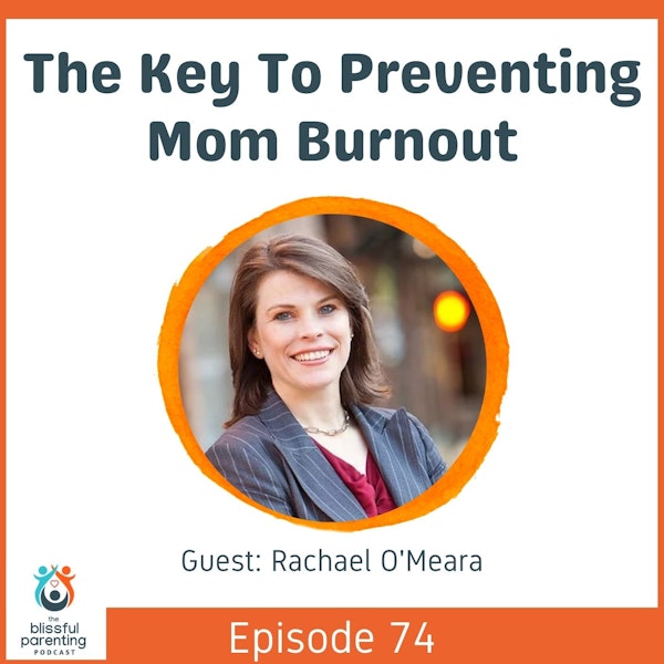 The key to preventing mom burnout with Rachael O'Meara