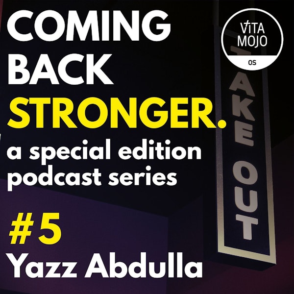 Coming Back Stronger Episode 5 with Yazz Abdulla, CEO and Founder of Urban Hospitality Image