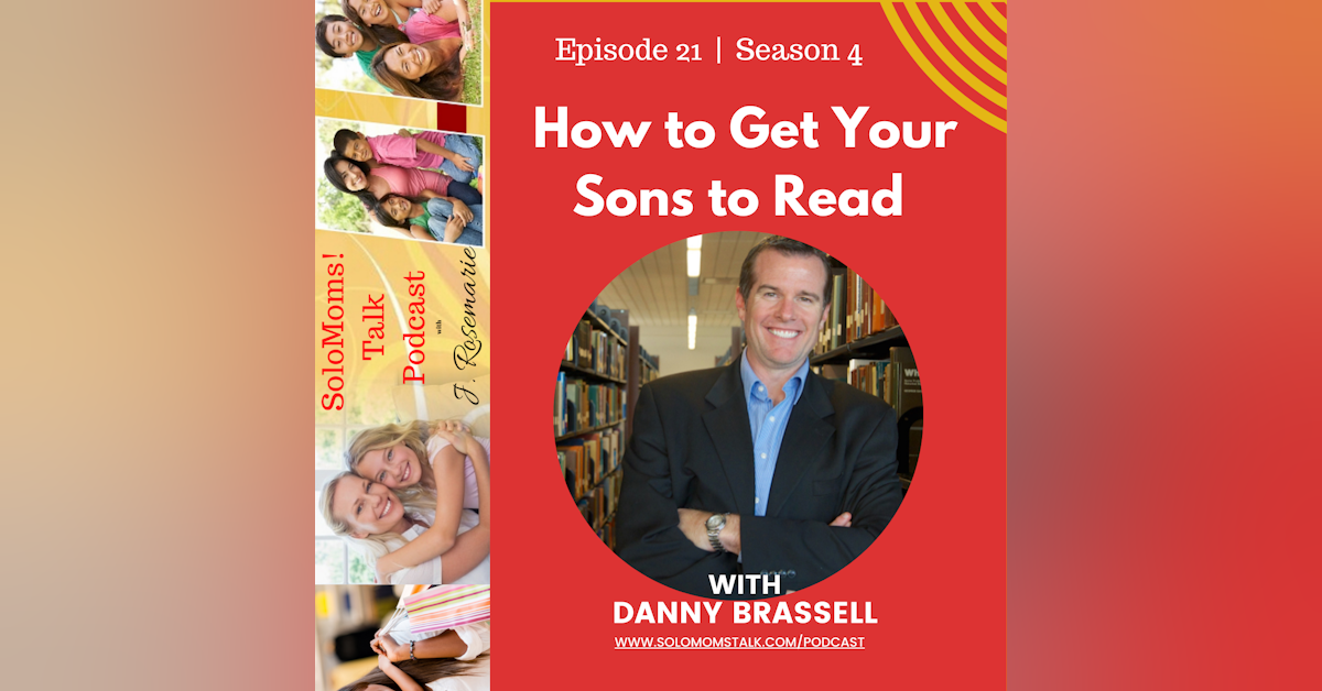 Best Tips to Help Boys Learn to Love Reading w/Danny Brassell
