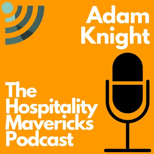 #22: Hospitality's Proven Principles With Adam Knight, Founder of Proven Principles Image