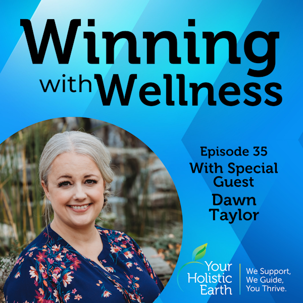 EP35: A Glimpse Of Hope On Dealing With Trauma with Dawn Taylor