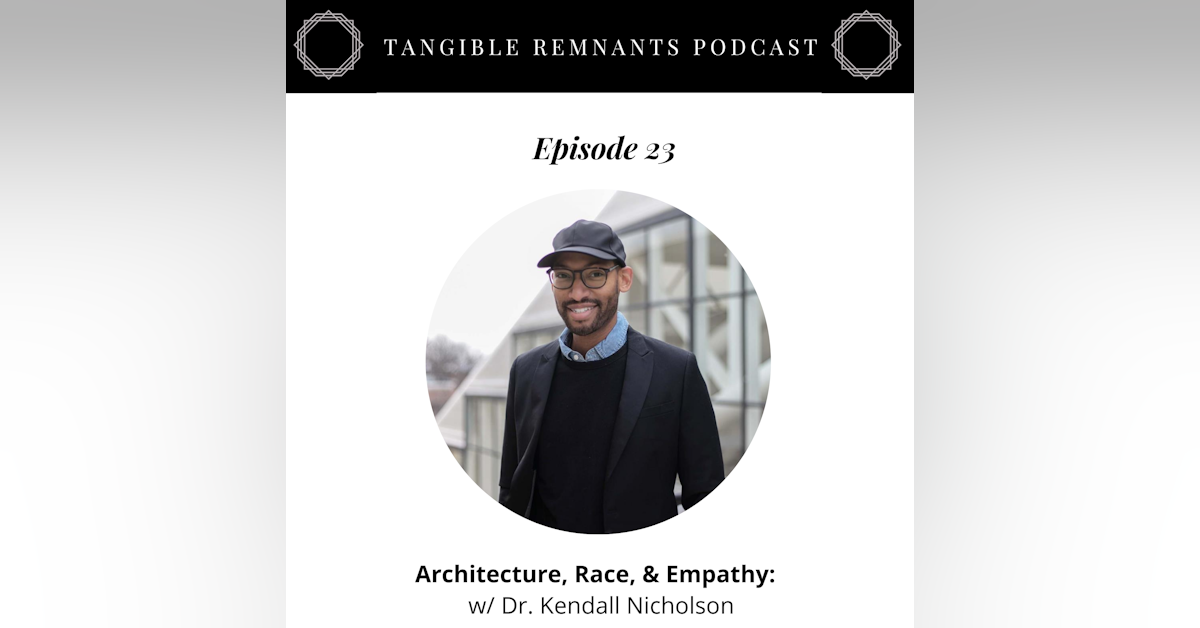 Architecture, Race & Empathy w/ Dr. Kendall Nicholson