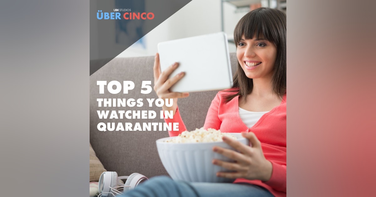 Top 5 Things You Watched in Quarantine