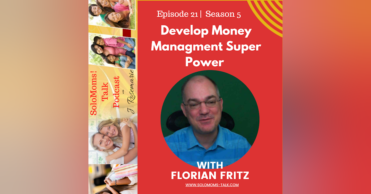 Develop Money Management Super Power w/Florian Fritz