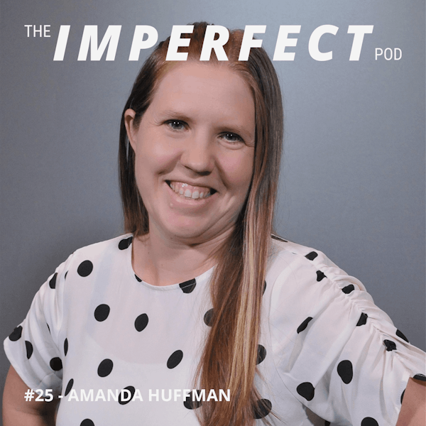 25. The Challenges of Being a Woman in the Military with Amanda Huffman