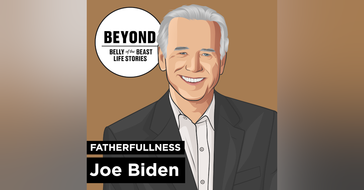Beyond: Fatherfullness and Joe Biden