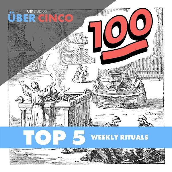 Episode 100! | Top 5 Weekly Rituals Image