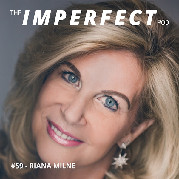 59. How Childhood Trauma Can Have Everlasting Effects with Riana Milne
