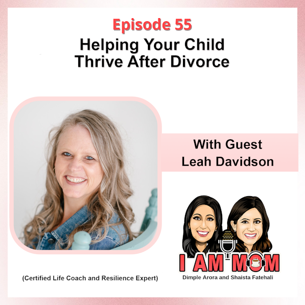 EP55 - Helping Your Child Thrive After Divorce