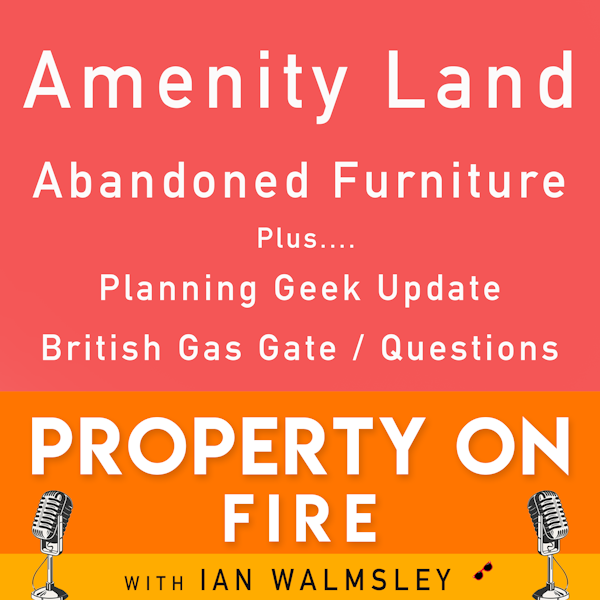 #026 Airbnb/SA taxes, Amenity land & yet more BRITISH GAS GATE!