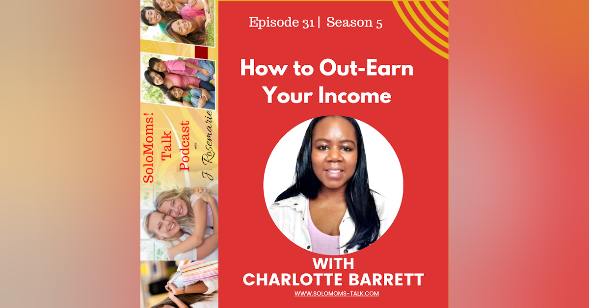 How to Out-Earn Your Income w/Charlotte Barrett