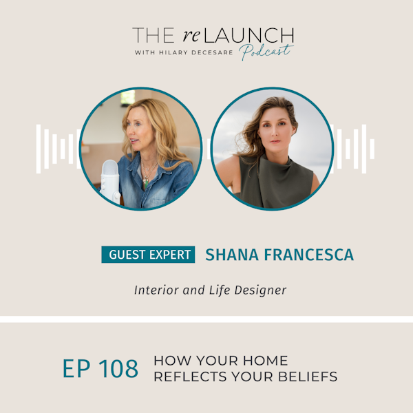 How Your Home Reflects Your Beliefs with Shana Francesca EP108