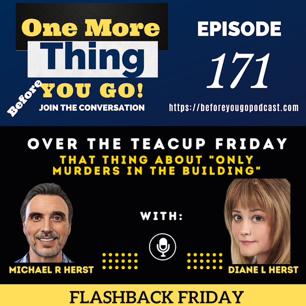 That Thing About Only Murders in The Building -FLASHBACK FRIDAY