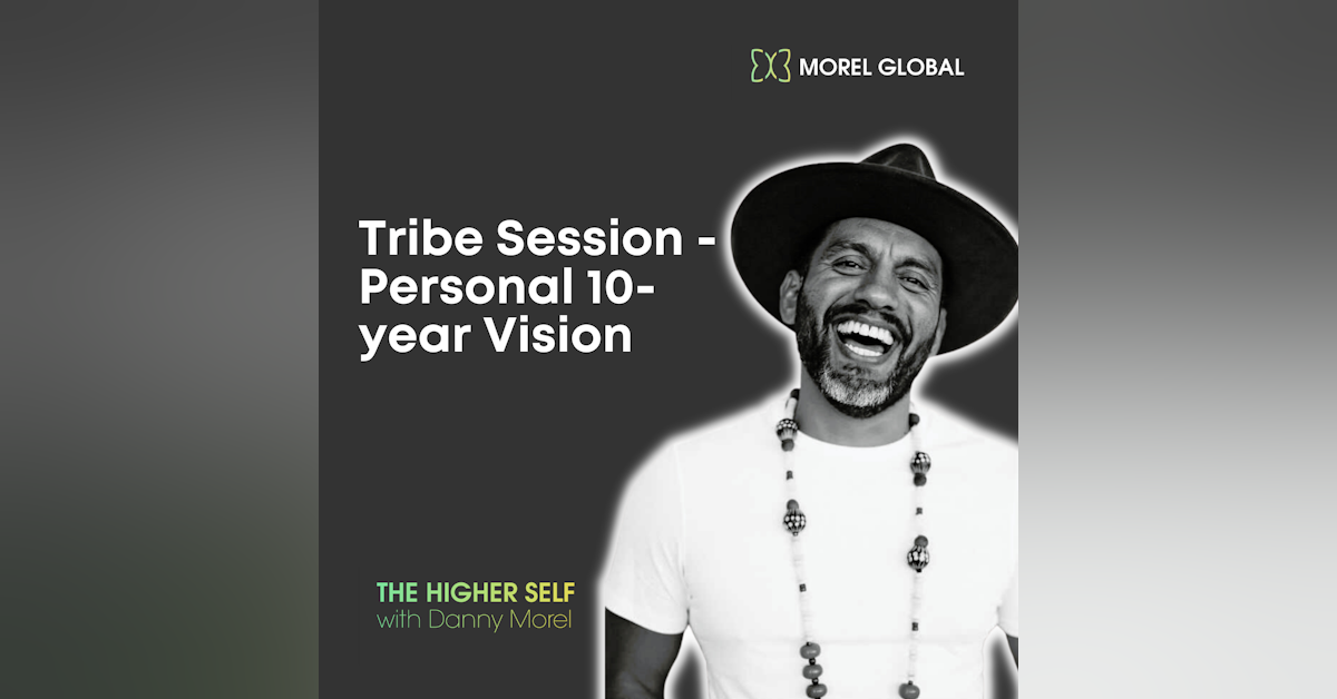 037 Tribe Session - Personal 10-year Vision