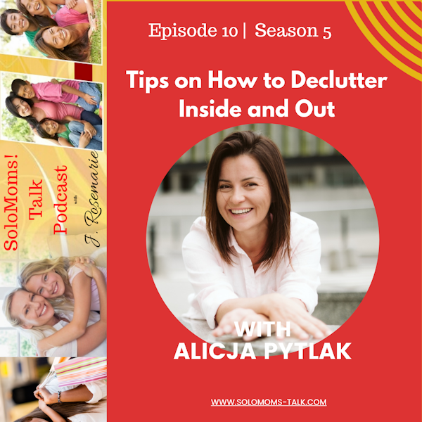 Tips on How to Declutter Inside and Out w/Alicja Pytlak