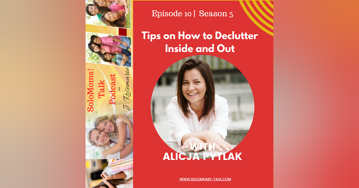 Tips on How to Declutter Inside and Out w/Alicja Pytlak