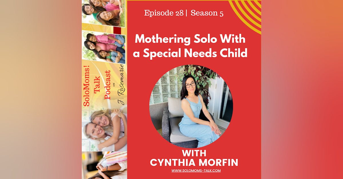 Mothering Solo With a Special Needs Child w/Cynthia Morfin
