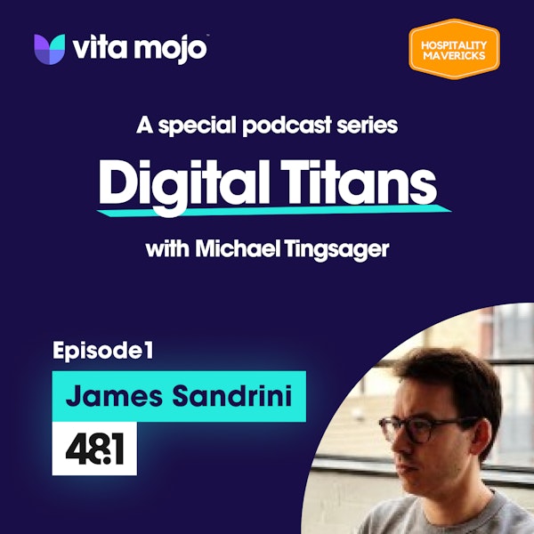 EPS 1 Digital Titans - James Sandrini Co-Founder & Strategy Director at 48.1 - Brand Clarity Image