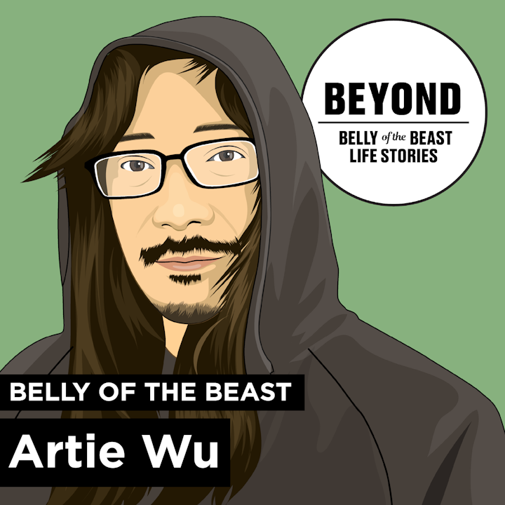 Beyond: Origin story of Belly of the Beast Life Stories with Artie Wu