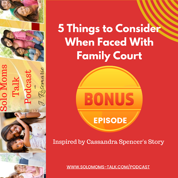 BONUS: 5 Things to Consider When Facing Family Court