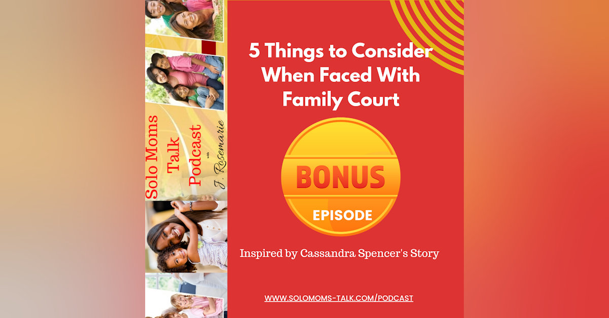 BONUS: 5 Things to Consider When Facing Family Court