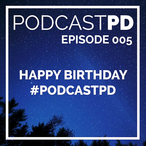 Happy Birthday #PodcastPD - PPD005 Image