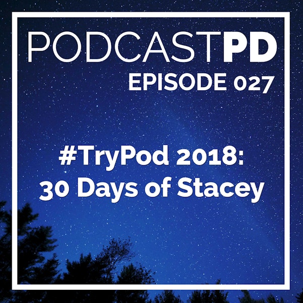 #TryPod 2018: 30 Days of Stacey Image