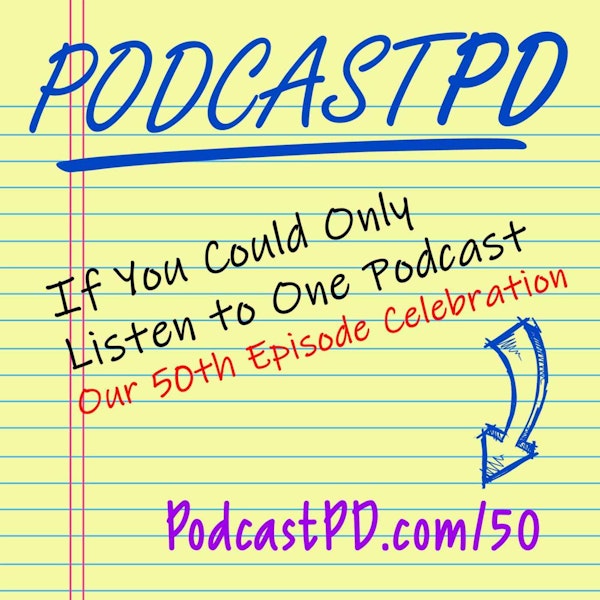 If You Could Only Listen to One Podcast... Celebrating 50 Episodes - PPD050 Image